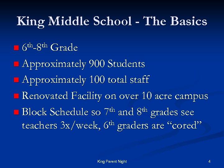 King Middle School - The Basics n 6 th-8 th Grade n Approximately 900