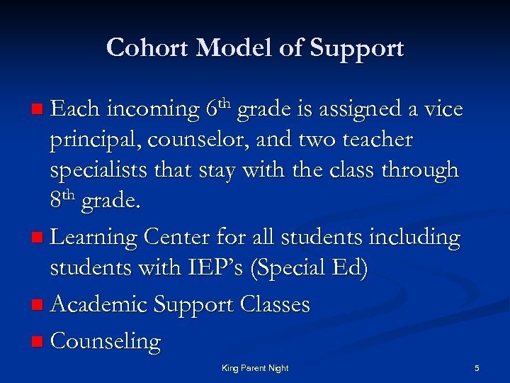 Cohort Model of Support n Each incoming 6 th grade is assigned a vice