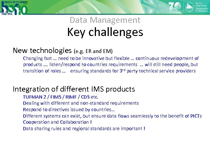 Data Management Key challenges New technologies (e. g. ER and EM) Changing fast …