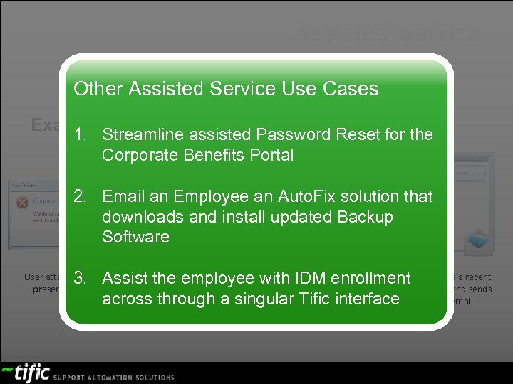 Assisted Service Other Assisted Service Use Cases Example: Unable to Connect to Default Printer