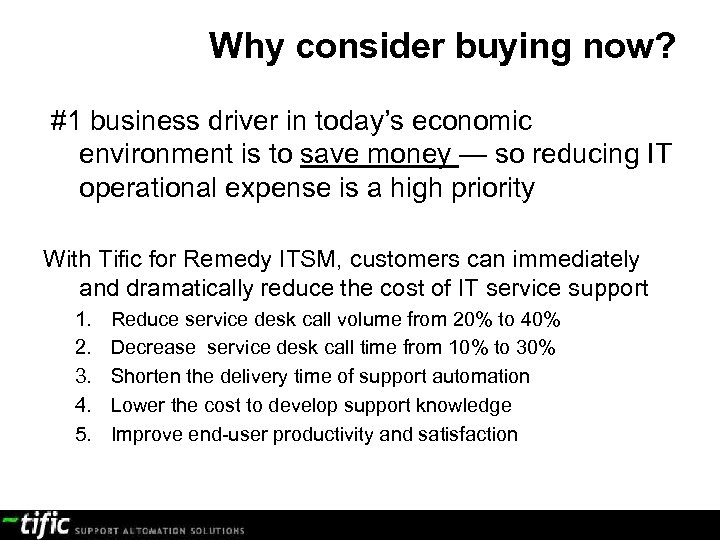 Why consider buying now? #1 business driver in today’s economic environment is to save