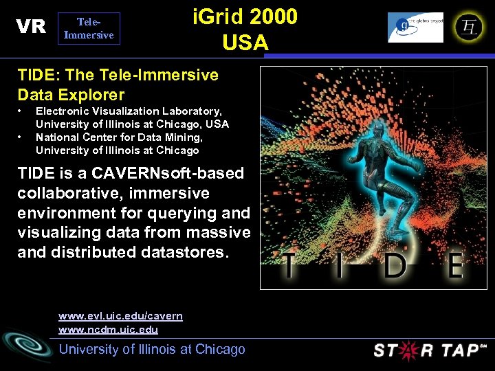 VR Tele. Immersive i. Grid 2000 USA TIDE: The Tele-Immersive Data Explorer • •