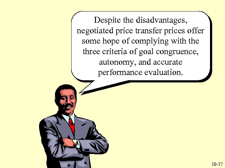 Despite the disadvantages, negotiated price transfer prices offer some hope of complying with the