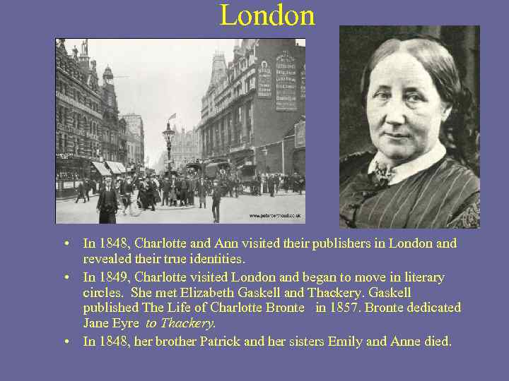 London • In 1848, Charlotte and Ann visited their publishers in London and revealed