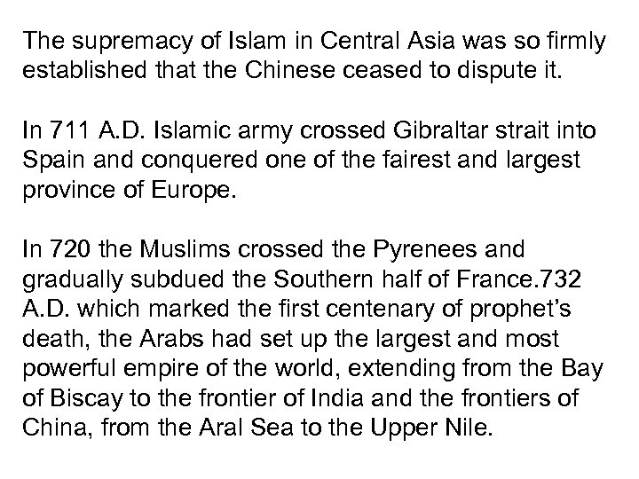 The supremacy of Islam in Central Asia was so firmly established that the Chinese