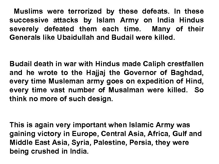  Muslims were terrorized by these defeats. In these successive attacks by Islam Army