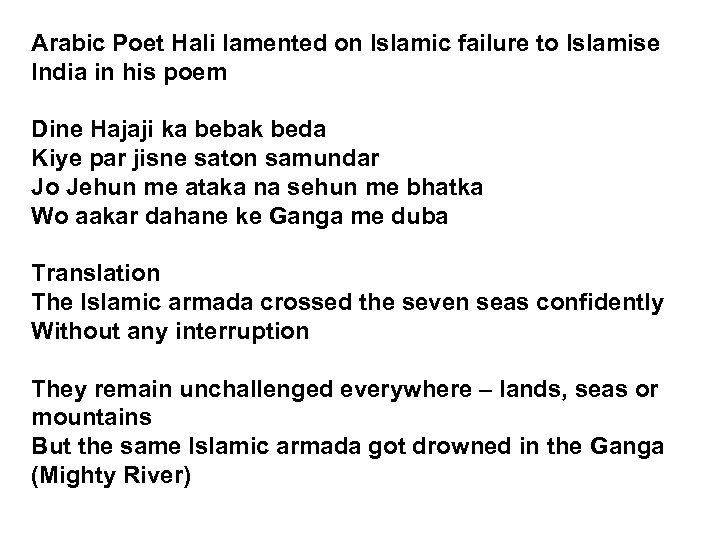 Arabic Poet Hali lamented on Islamic failure to Islamise India in his poem Dine