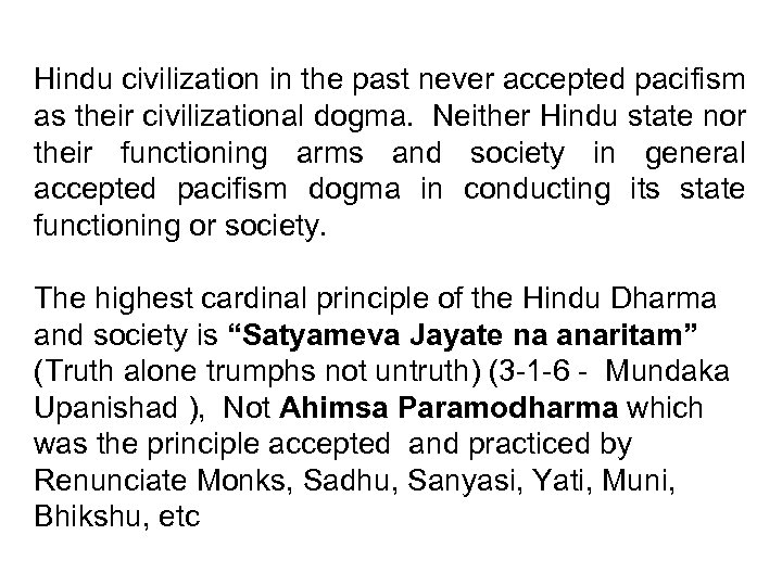  Hindu civilization in the past never accepted pacifism as their civilizational dogma. Neither