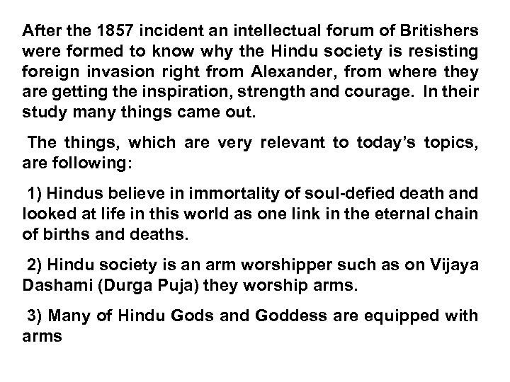 After the 1857 incident an intellectual forum of Britishers were formed to know why