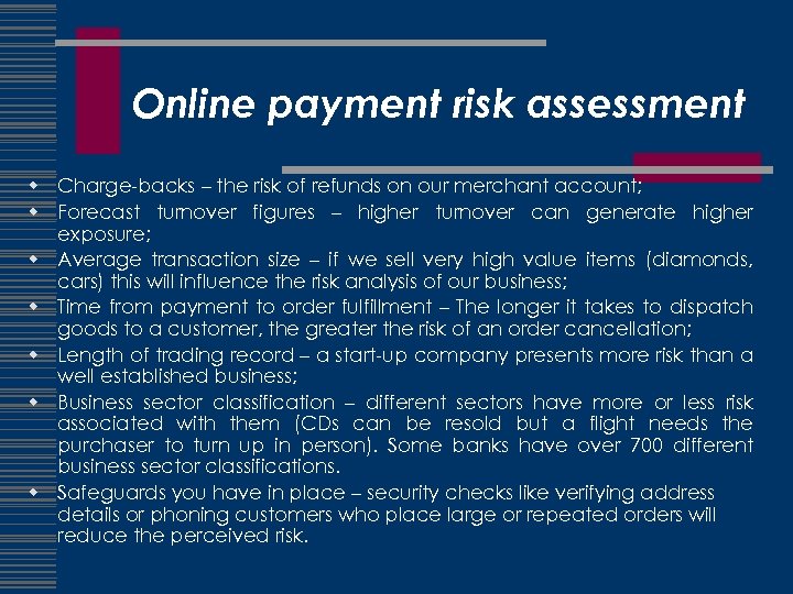 Online payment risk assessment w Charge-backs – the risk of refunds on our merchant