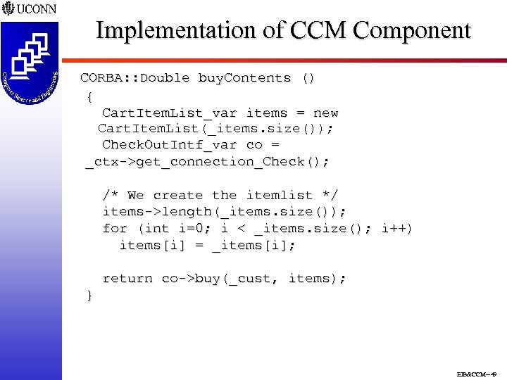 Implementation of CCM Component CORBA: : Double buy. Contents () { Cart. Item. List_var