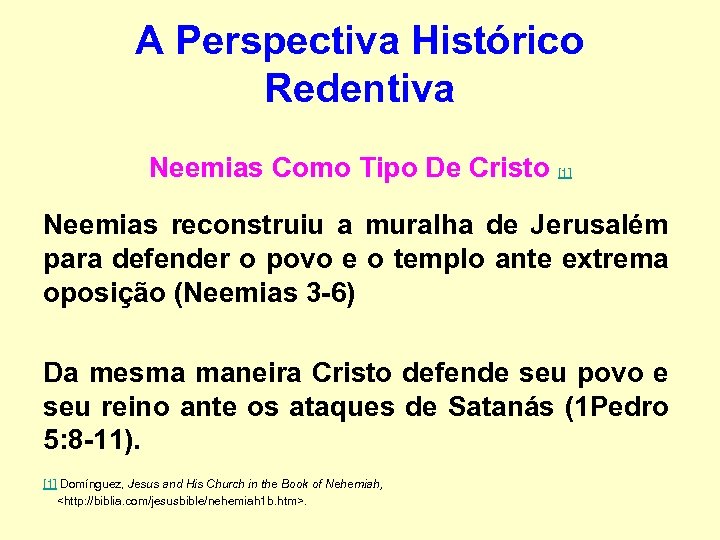 A Perspectiva Histórico Redentiva Neemias Como Tipo De Cristo [1] Neemias reconstruiu a muralha