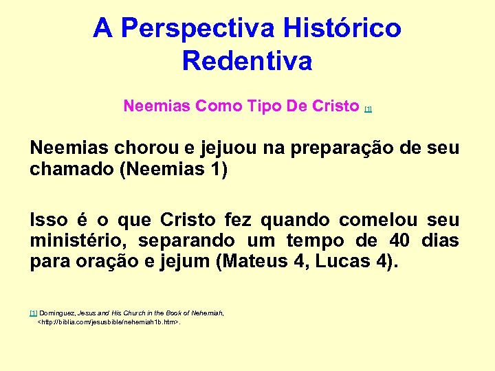 A Perspectiva Histórico Redentiva Neemias Como Tipo De Cristo [1] Neemias chorou e jejuou