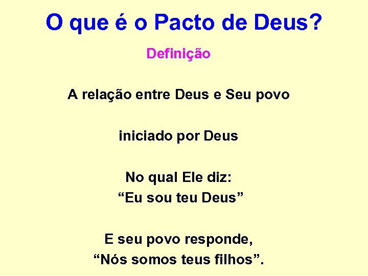 O que é o Pacto de Deus? Definição A relação entre Deus e Seu