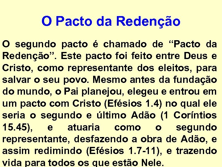 O Pacto da Redenção O segundo pacto é chamado de “Pacto da Redenção”. Este