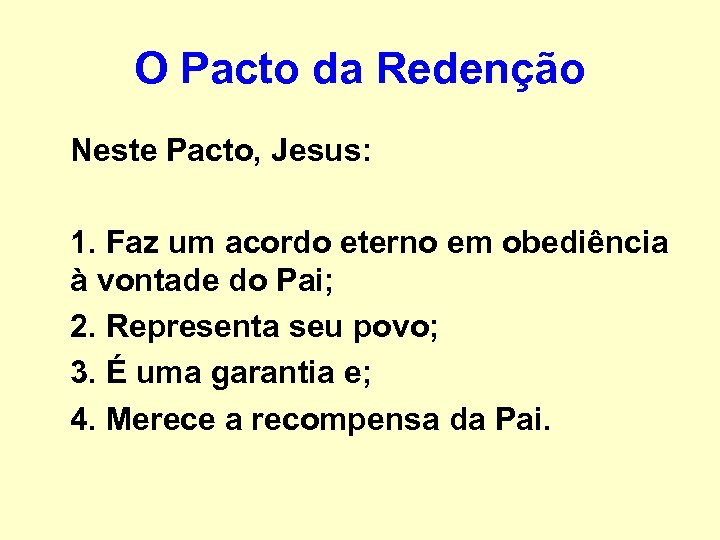 O Pacto da Redenção Neste Pacto, Jesus: 1. Faz um acordo eterno em obediência