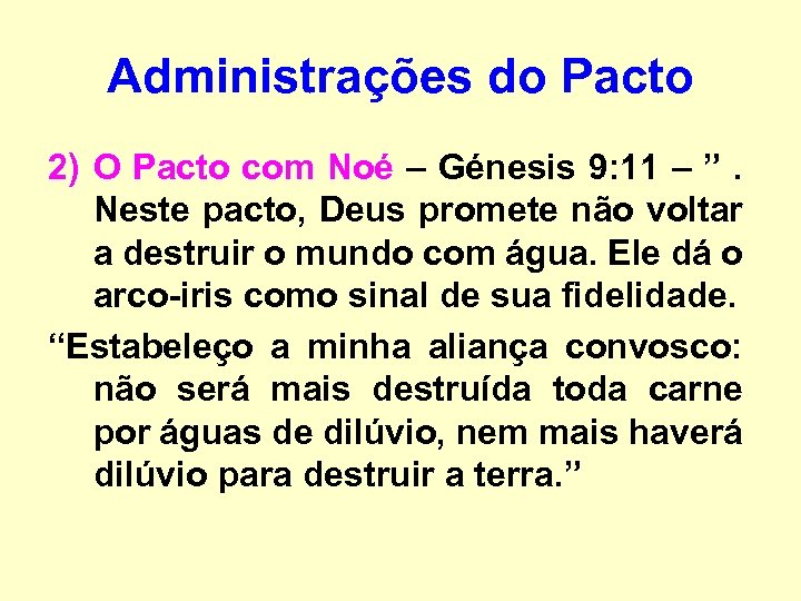 Administrações do Pacto 2) O Pacto com Noé – Génesis 9: 11 – ”.