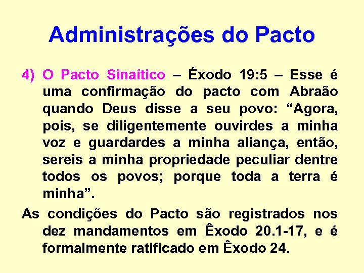 Administrações do Pacto 4) O Pacto Sinaítico – Éxodo 19: 5 – Esse é