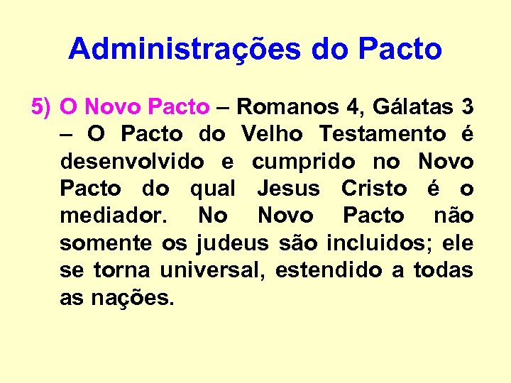 Administrações do Pacto 5) O Novo Pacto – Romanos 4, Gálatas 3 – O