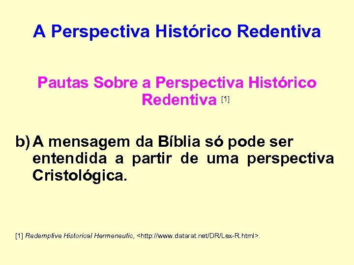 A Perspectiva Histórico Redentiva Pautas Sobre a Perspectiva Histórico Redentiva [1] b) A mensagem