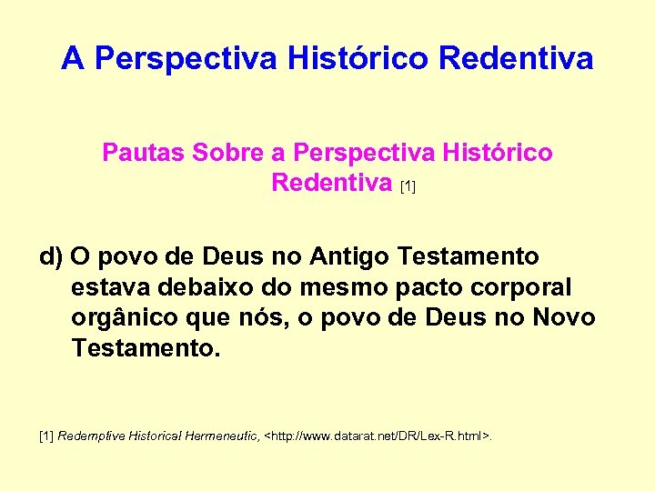 A Perspectiva Histórico Redentiva Pautas Sobre a Perspectiva Histórico Redentiva [1] d) O povo