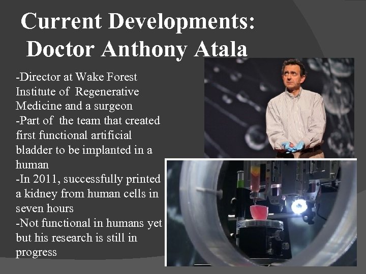 Current Developments: Doctor Anthony Atala -Director at Wake Forest Institute of Regenerative Medicine and