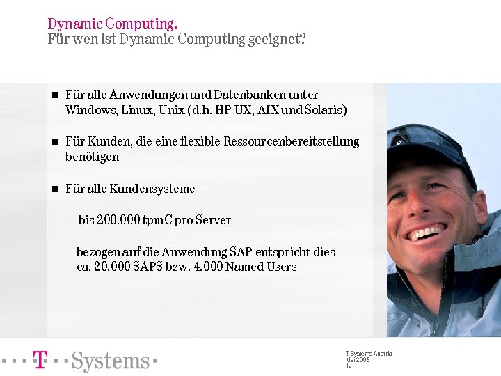 Dynamic Computing. Für wen ist Dynamic Computing geeignet? n Für alle Anwendungen und Datenbanken