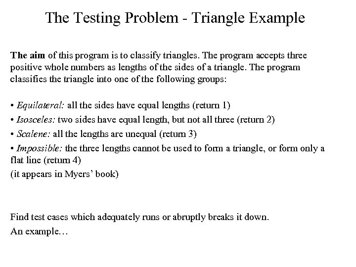 The Testing Problem - Triangle Example The aim of this program is to classify