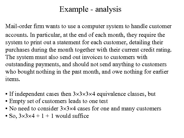 Example - analysis Mail-order firm wants to use a computer system to handle customer