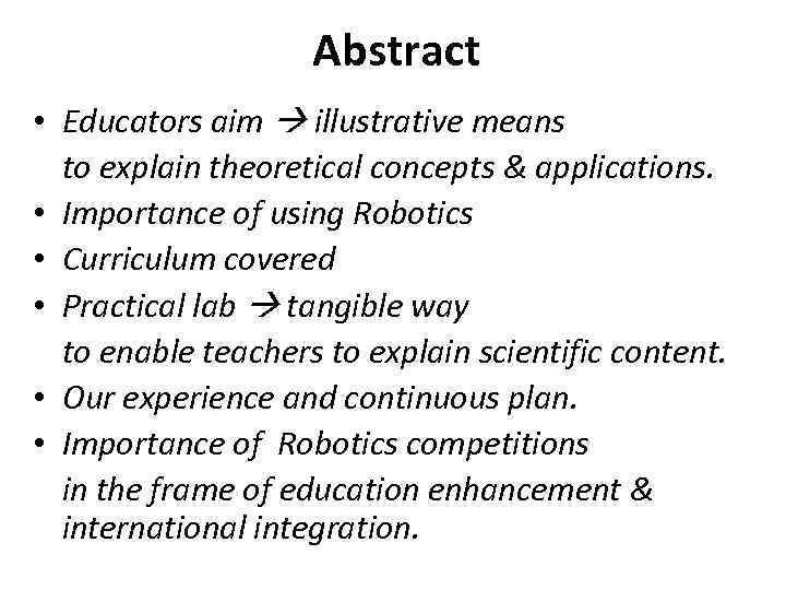 Abstract • Educators aim illustrative means to explain theoretical concepts & applications. • Importance