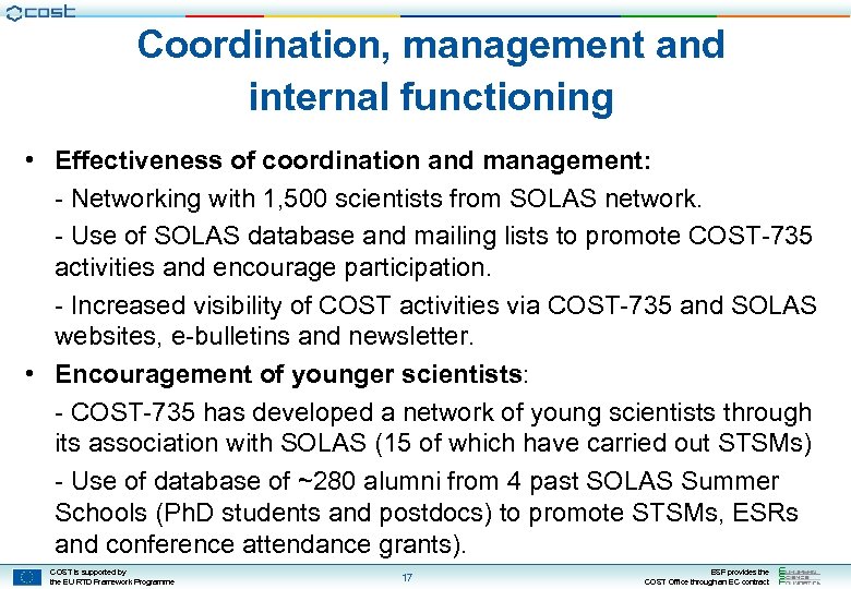 Coordination, management and internal functioning • Effectiveness of coordination and management: - Networking with