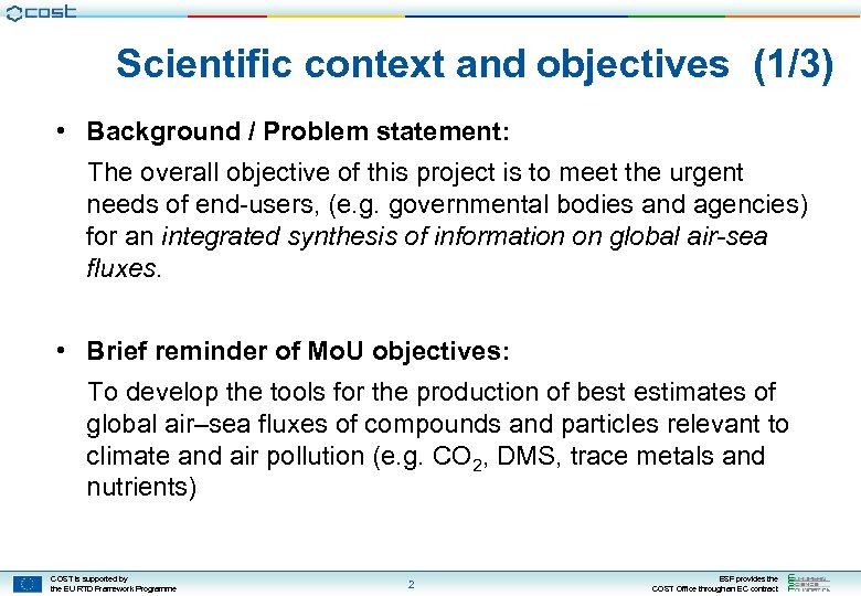 Scientific context and objectives (1/3) • Background / Problem statement: The overall objective of