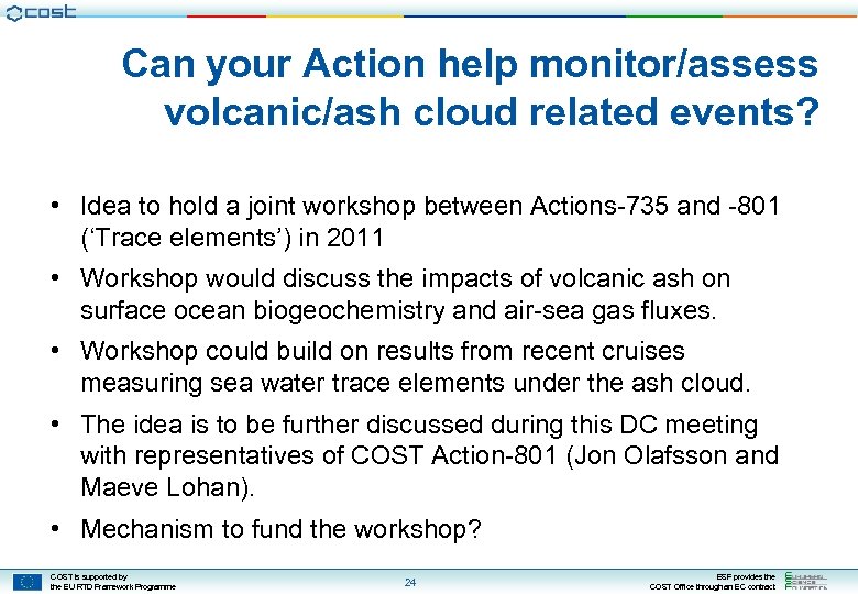 Can your Action help monitor/assess volcanic/ash cloud related events? • Idea to hold a