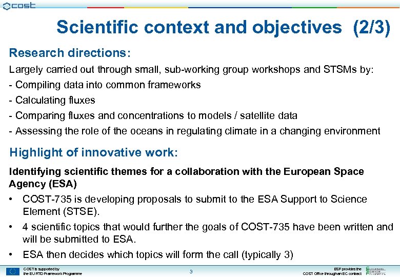 Scientific context and objectives (2/3) Research directions: Largely carried out through small, sub-working group