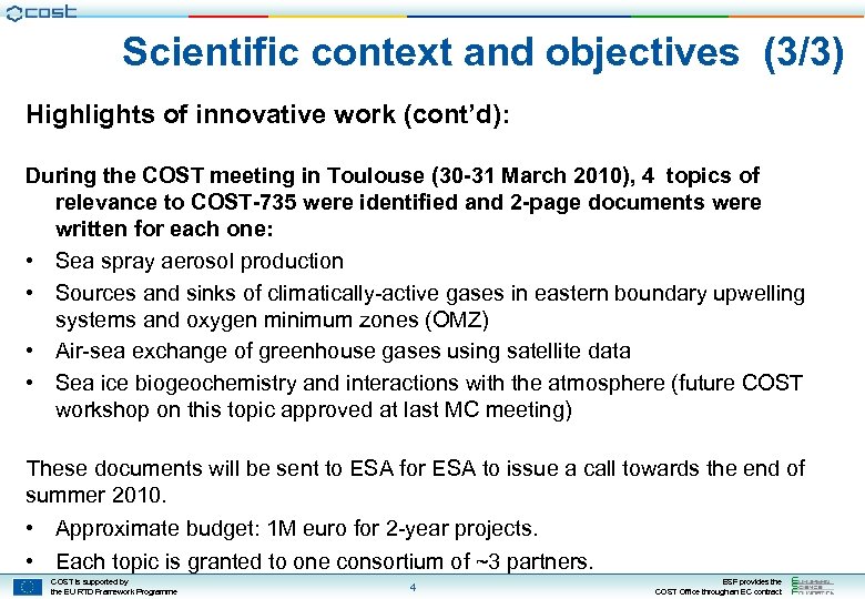 Scientific context and objectives (3/3) Highlights of innovative work (cont’d): During the COST meeting