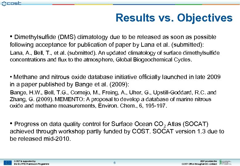 Results vs. Objectives • Dimethylsulfide (DMS) climatology due to be released as soon as