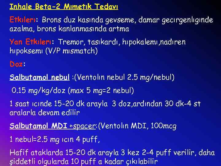 Inhale Beta-2 Mımetık Tedavı Etkılerı: Brons duz kasında gevseme, damar gecırgenlıgınde azalma, brons kanlanmasında