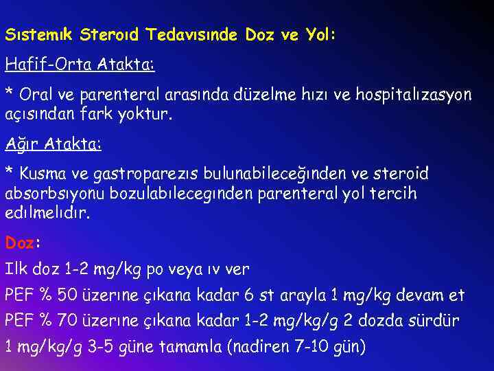 Sıstemık Steroıd Tedavısınde Doz ve Yol: Hafif-Orta Atakta: * Oral ve parenteral arasında düzelme