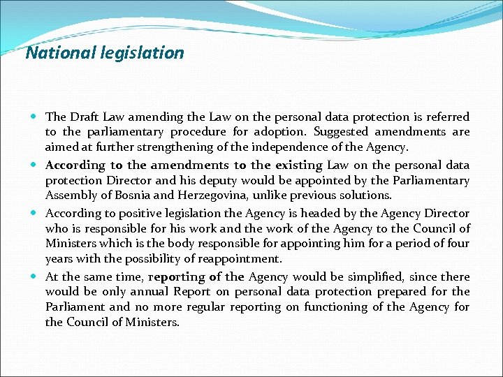 National legislation The Draft Law amending the Law on the personal data protection is