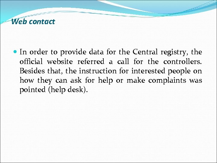 Web contact In order to provide data for the Central registry, the official website