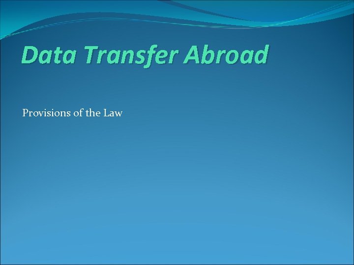 Data Transfer Abroad Provisions of the Law 