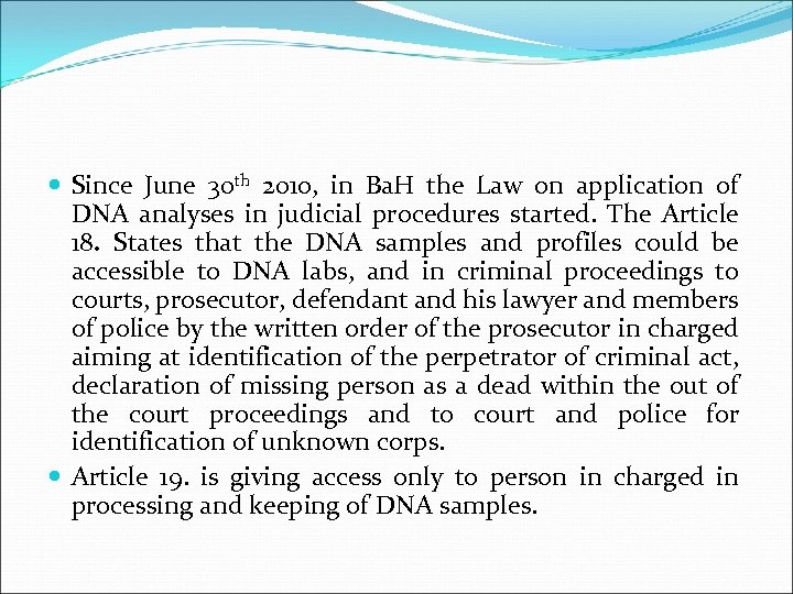  Since June 30 th 201 o, in Ba. H the Law on application