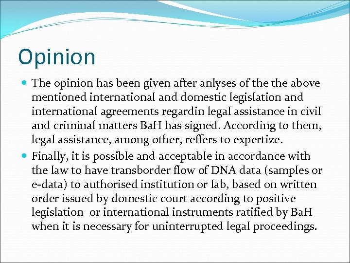 Opinion The opinion has been given after anlyses of the above mentioned international and