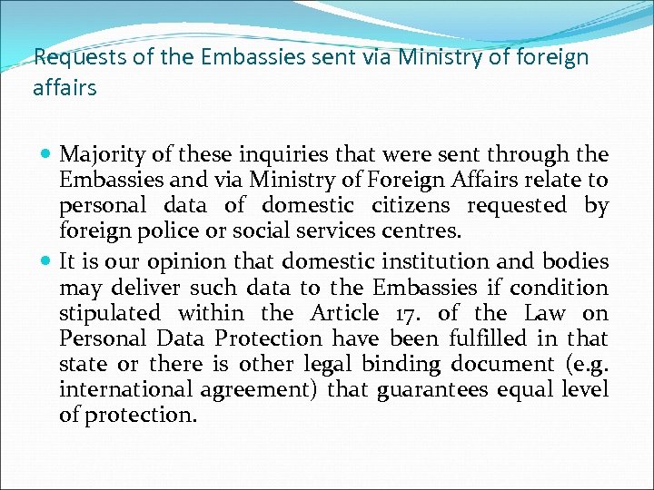 Requests of the Embassies sent via Ministry of foreign affairs Majority of these inquiries