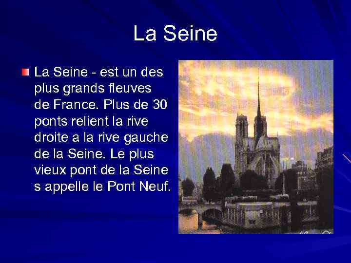 La Seine - est un des plus grands fleuves de France. Plus de 30