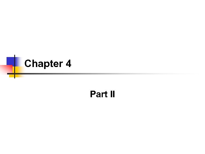 Chapter 4 Part II 