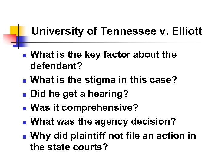University of Tennessee v. Elliott n n n What is the key factor about