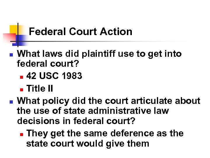 Federal Court Action n n What laws did plaintiff use to get into federal