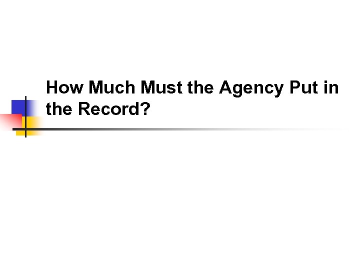 How Much Must the Agency Put in the Record? 