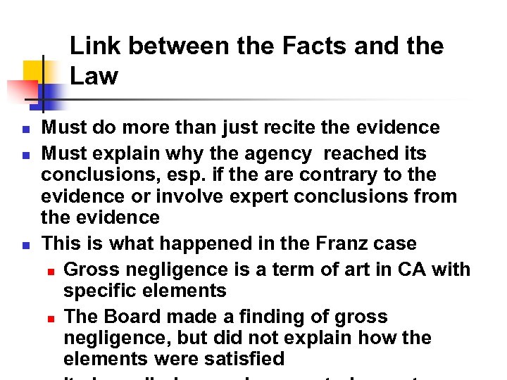 Link between the Facts and the Law n n n Must do more than